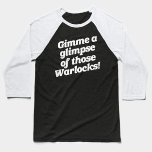 A Glimpse Of Those Warlocks // Superbad Quote Baseball T-Shirt